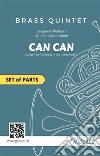 Brass Quintet &quot;Can Can&quot; (set of parts)Galop from “Orpheus in the Underworld”. E-book. Formato EPUB ebook