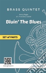 Brass Quintet &quot;Bluin&apos; The Blues&quot; (set of parts)easy swing for intermediate. E-book. Formato EPUB