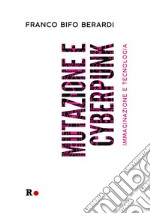 Mutazione e cyberpunkImmaginazione e tecnologia. E-book. Formato EPUB ebook