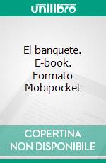 El banquete. E-book. Formato Mobipocket