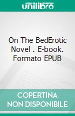 On The BedErotic Novel . E-book. Formato EPUB ebook di Frankie Stephens