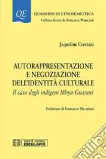 Autorappresentazione e negoziazione dell'identità culturale. E-book. Formato PDF ebook di JAQUELINE CRESTANI