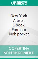 New York Artists. E-book. Formato Mobipocket ebook