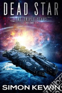 Dead Star - The Triple Stars Volume 1. E-book. Formato PDF ebook di Simon Kewin