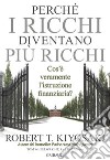 Perche_i_ricchi_diventano_piu_ricchiCos'è veramente l'istruzione finanziaria. E-book. Formato EPUB ebook