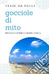 Gocciole di mito. E-book. Formato EPUB ebook di Desde da Bagni