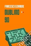 Dublino 90. E-book. Formato EPUB ebook