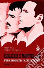 Calcio e martelloStorie e uomini del calcio socialista. E-book. Formato EPUB