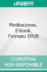 Meditaciones. E-book. Formato EPUB