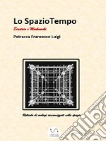 Lo Spazio-Tempo  . E-book. Formato Mobipocket ebook