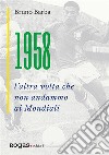 1958L'altra volta che non andammo ai Mondiali. E-book. Formato EPUB ebook