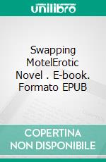 Swapping MotelErotic Novel . E-book. Formato EPUB ebook di Frankie Stephens