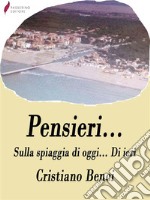 Pensieri Sulla spiaggi di oggi...Di ieri. E-book. Formato Mobipocket