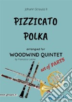 Pizzicato polka - Woodwind Quintet set of PARTS. E-book. Formato PDF ebook