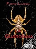 La guardiana. E-book. Formato EPUB ebook