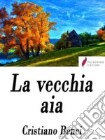 La vecchia aia. E-book. Formato EPUB ebook