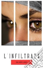 L&apos;infiltrataIl commissario Risso. E-book. Formato EPUB ebook