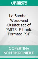 La Bamba - Woodwind Quintet set of PARTS. E-book. Formato PDF ebook