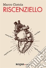 Riscenziello. E-book. Formato EPUB ebook