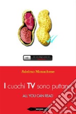 I cuochi TV sono puttaneAll you can read. E-book. Formato EPUB ebook