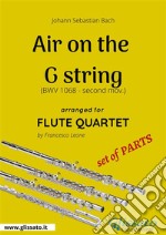 Air on the G string - Flute Quartet set of PARTSBWV 1068 - second mov.. E-book. Formato PDF ebook