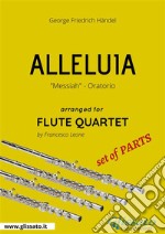 Alleluia - Flute Quartet set of PARTS'Messiah' - Oratorio. E-book. Formato PDF ebook