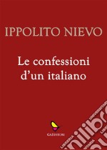 Le confessioni d'un italiano. E-book. Formato EPUB