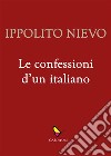 Le confessioni d'un italiano. E-book. Formato EPUB ebook