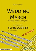 Wedding March - Flute Quartet set of PARTSfrom the opera "Lohengrin". E-book. Formato PDF