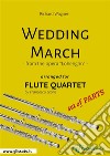 Wedding March - Flute Quartet set of PARTSfrom the opera 'Lohengrin'. E-book. Formato PDF ebook