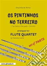 Os Pintinhos no Terreiro - Flute Quartet set of PARTS( The chicks in the yard) - Chorinho. E-book. Formato PDF ebook