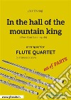 In the hall of the mountain king - Flute Quartet set of PARTSPeer Gynt Suite - op.46. E-book. Formato PDF ebook