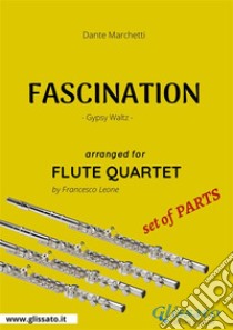 Fascination - Flute Quartet set of PARTSGypsy Waltz. E-book. Formato PDF ebook di Francesco Leone