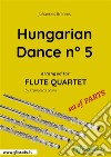 Hungarian Dance n° 5 - Flute Quartet set of PARTS. E-book. Formato PDF ebook