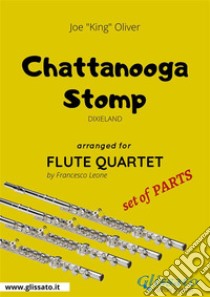 Chattanooga Stomp - Flute Quartet set of PARTSDixieland. E-book. Formato PDF ebook di Francesco Leone