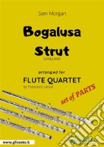 Bogalusa Strut - Flute Quartet set of PARTSDixieland. E-book. Formato PDF ebook