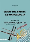 When the saints go marching in - Woodwind Quintet set of PARTS. E-book. Formato PDF ebook