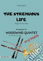 The Strenuous Life - Woodwind Quintet set of PARTSRagtime two step. E-book. Formato PDF ebook