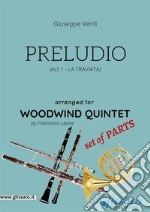 Preludio (La Traviata) - Woodwind quintet set of PARTS. E-book. Formato PDF ebook