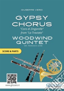 Gypsy Chorus - Woodwind Quintet set of PARTSCoro di Zingarelle  - La Traviata. E-book. Formato PDF ebook di Giuseppe Verdi