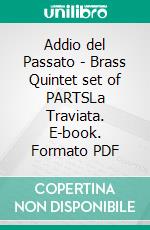 Addio del Passato - Brass Quintet set of PARTSLa Traviata. E-book. Formato PDF ebook