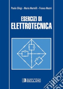 Esercizi di elettrotecnica. E-book. Formato PDF ebook di Paolo Ghigi