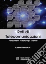 Reti di Telecomunicazioni. Fondamenti e Tecnologie Internet. E-book. Formato PDF ebook