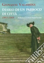 Diario di un parroco di città1961-1968. E-book. Formato Mobipocket ebook