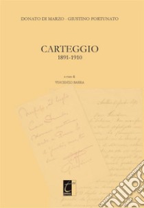 Donato Di Marzo – Giustino Fortunato. Carteggio 1891-1910. E-book. Formato EPUB ebook di Vincenzo Barra