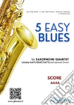 Score &quot;5 Easy Blues&quot; for Saxophone Quartet AAAAfor beginners. E-book. Formato PDF ebook