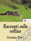 Racconti sulla collina . E-book. Formato Mobipocket ebook