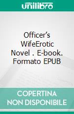 Officer’s WifeErotic Novel . E-book. Formato EPUB ebook di Frankie Stephens