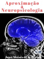 Aproximação À Neuropsicologia. E-book. Formato EPUB ebook