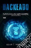 HackeadoGuía Definitiva De Kali Linux Y Hacking Inalámbrico Con Herramientas De Seguridad Y Pruebas. E-book. Formato EPUB ebook